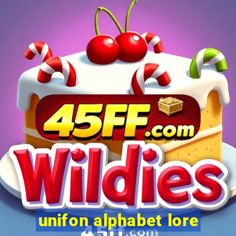 unifon alphabet lore
